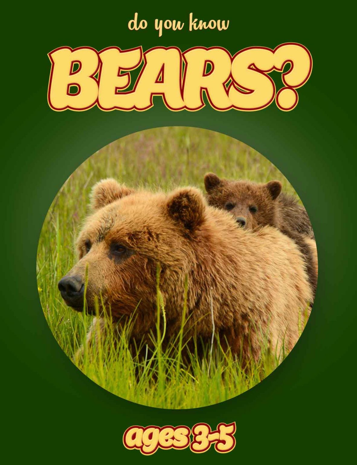 Bear Facts For Kids Ages 3-5 “Do You Know Bears?” Non Fiction Picture ...