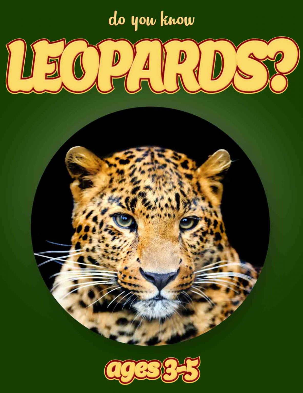 Leopard Facts For Kids Ages 3-5 “Do You Know Leopards?” Non Fiction