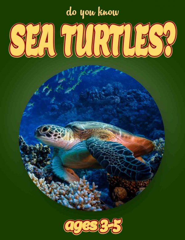 Sea Turtle Facts for Kids - Nonfiction Ages 3-5
