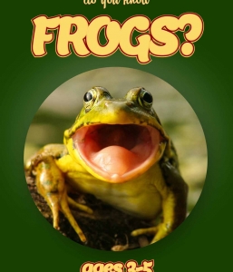 Frog Facts For Kids Ages 3-5 “Do You Know Frogs?” Non Fiction Picture Book