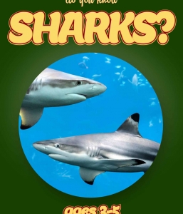 Shark Facts For Kids Ages 3-5 “Do You Know Sharks?” Non Fiction Picture Book